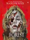 A Girl Walks into the Forest